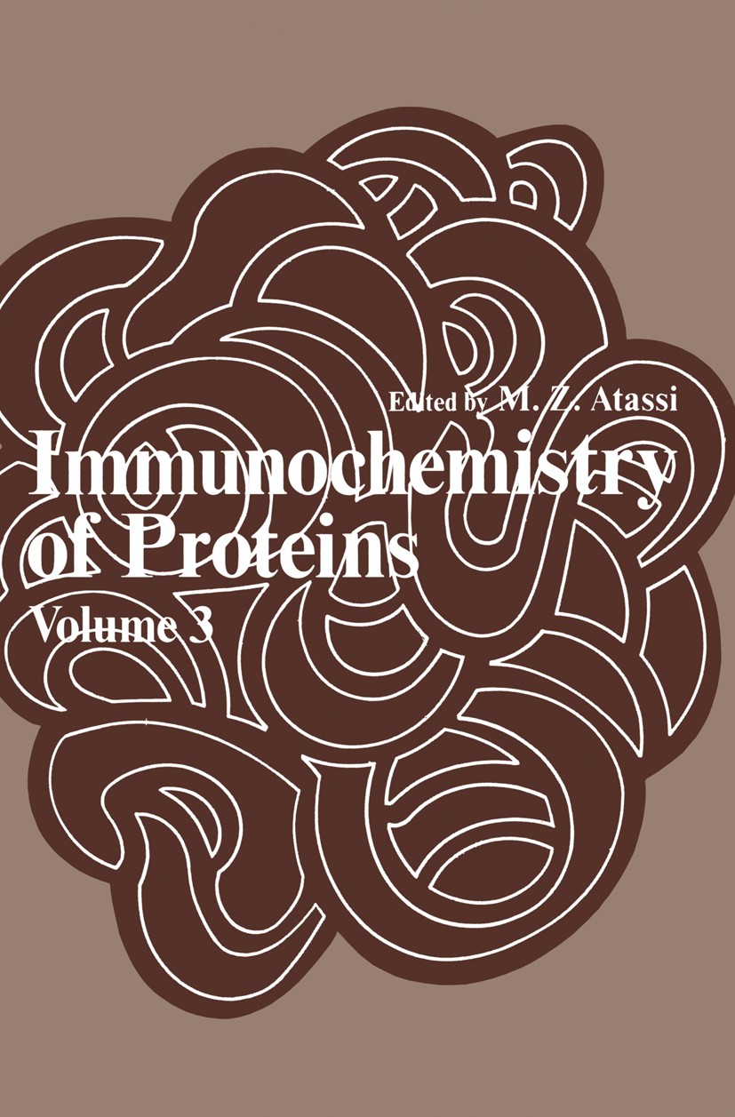 Titlebook: Immunochemistry of Proteins; Volume 3 M. Z. Atassi Book 1979 Plenum Press, New York 1979 amino acid.antibody.antigen.attention.chemistry.im Titlebook: Immunochemistry of Proteins; Volume 3 M. Z. Atassi Book 1979 Plenum Press, New York 1979 amino acid.antibody.antigen.attention.chemistry.im