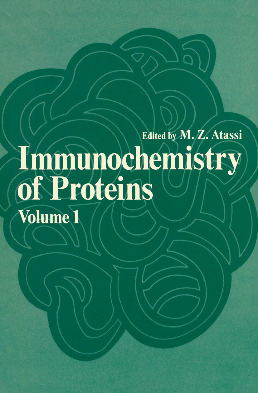 Titlebook: Immunochemistry of Proteins; Volume 1 M. Z. Atassi Book 1977 Springer Science+Business Media New York 1977 Thymus.amino acid.antibody.antig Titlebook: Immunochemistry of Proteins; Volume 1 M. Z. Atassi Book 1977 Springer Science+Business Media New York 1977 Thymus.amino acid.antibody.antig
