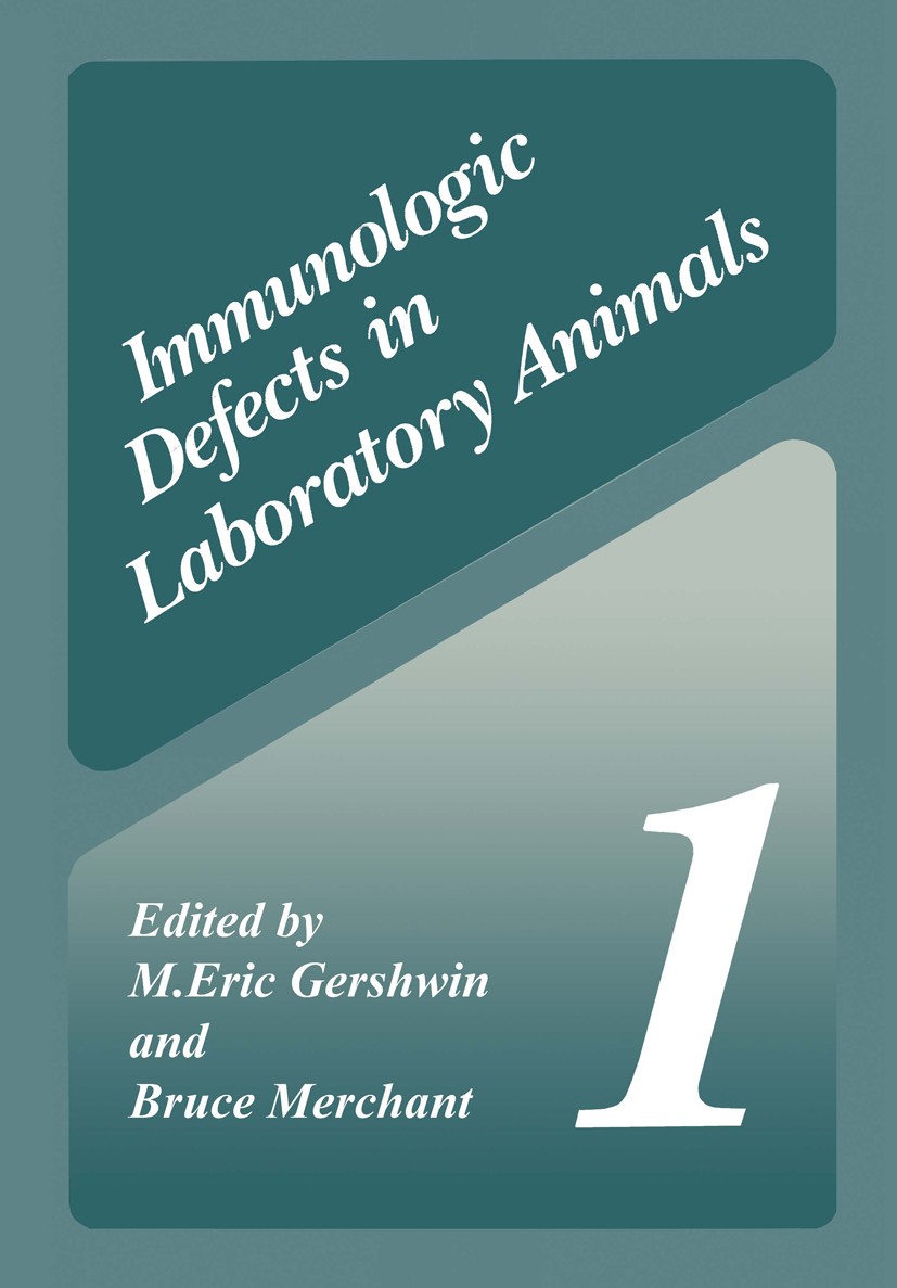 Titlebook: Immunologic Defects in Laboratory Animals 1; M. Eric Gershwin,Bruce Merchant Book 1981 Springer Science+Business Media New York 1981 Labor Titlebook: Immunologic Defects in Laboratory Animals 1; M. Eric Gershwin,Bruce Merchant Book 1981 Springer Science+Business Media New York 1981 Labor