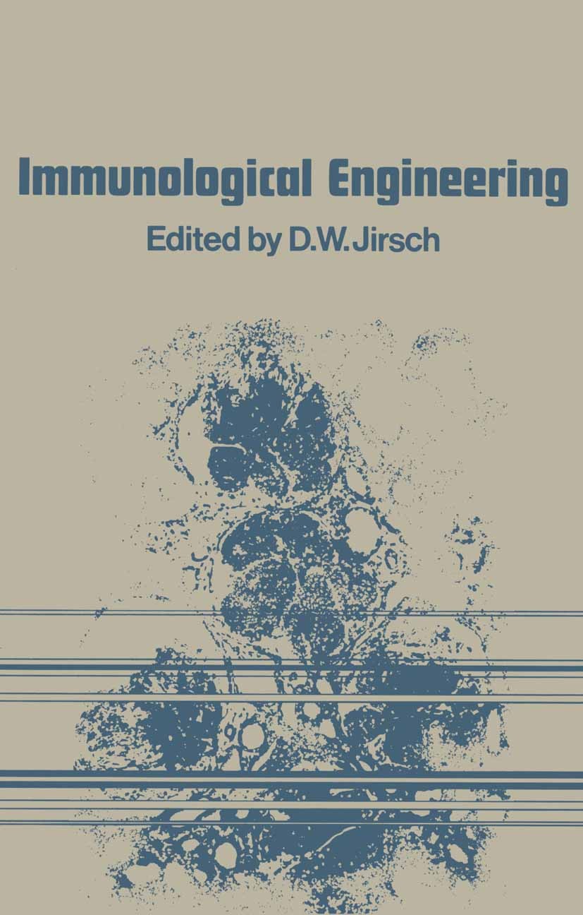 Titlebook: Immunological Engineering; D. W. Jirsch Book 1978 MTP Press Limited 1978 Allotransplantation.antigen.diseases.histocompatibility.immune re Titlebook: Immunological Engineering; D. W. Jirsch Book 1978 MTP Press Limited 1978 Allotransplantation.antigen.diseases.histocompatibility.immune re