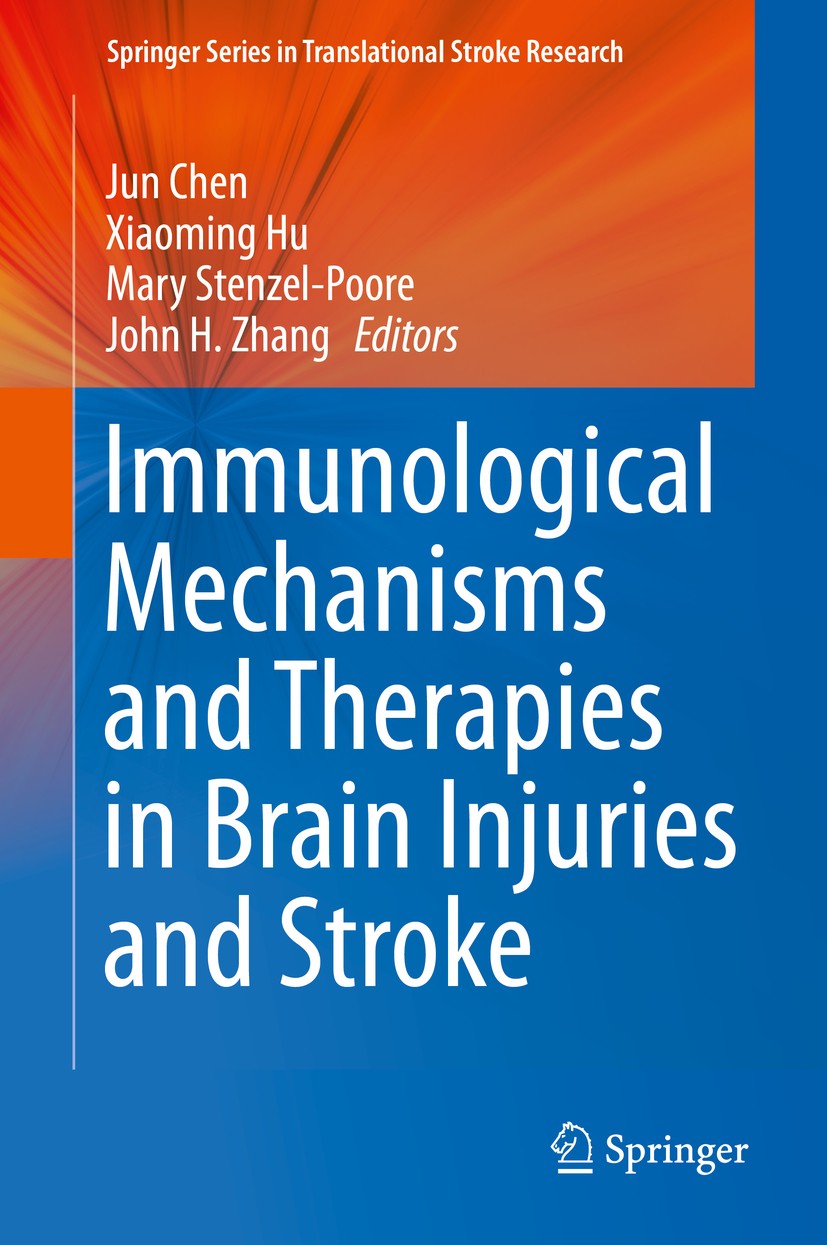 Titlebook: Immunological Mechanisms and Therapies in Brain Injuries and Stroke; Jun Chen,Xiaoming Hu,John H. Zhang Book 2014 Springer Science+Busines Titlebook: Immunological Mechanisms and Therapies in Brain Injuries and Stroke; Jun Chen,Xiaoming Hu,John H. Zhang Book 2014 Springer Science+Busines