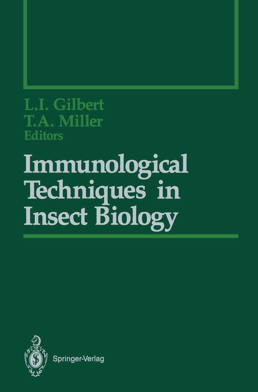 Titlebook: Immunological Techniques in Insect Biology; Lawrence I. Gilbert,Thomas A. Miller Book 1988 Springer-Verlag New York Inc. 1988 amphibians.b Titlebook: Immunological Techniques in Insect Biology; Lawrence I. Gilbert,Thomas A. Miller Book 1988 Springer-Verlag New York Inc. 1988 amphibians.b