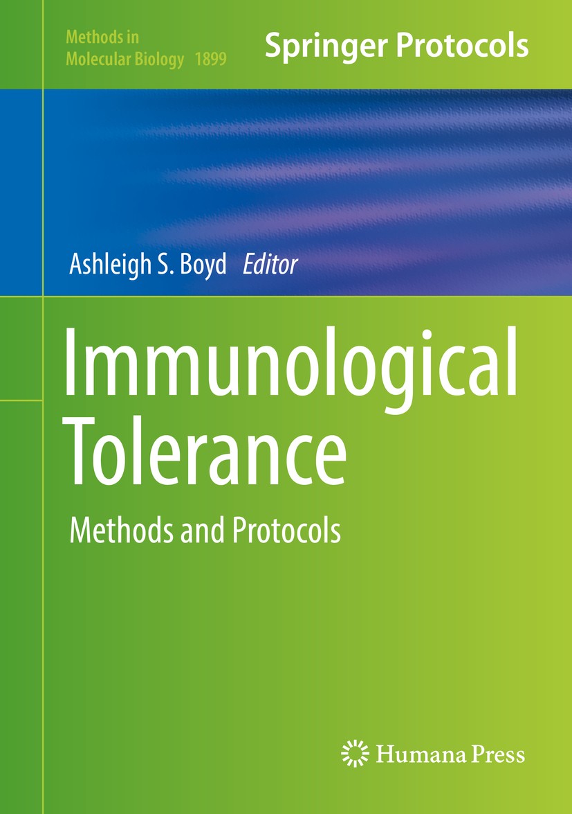 Titlebook: Immunological Tolerance; Methods and Protocol Ashleigh S. Boyd Book 2019 Springer Science+Business Media, LLC, part of Springer Nature 2019 Titlebook: Immunological Tolerance; Methods and Protocol Ashleigh S. Boyd Book 2019 Springer Science+Business Media, LLC, part of Springer Nature 2019