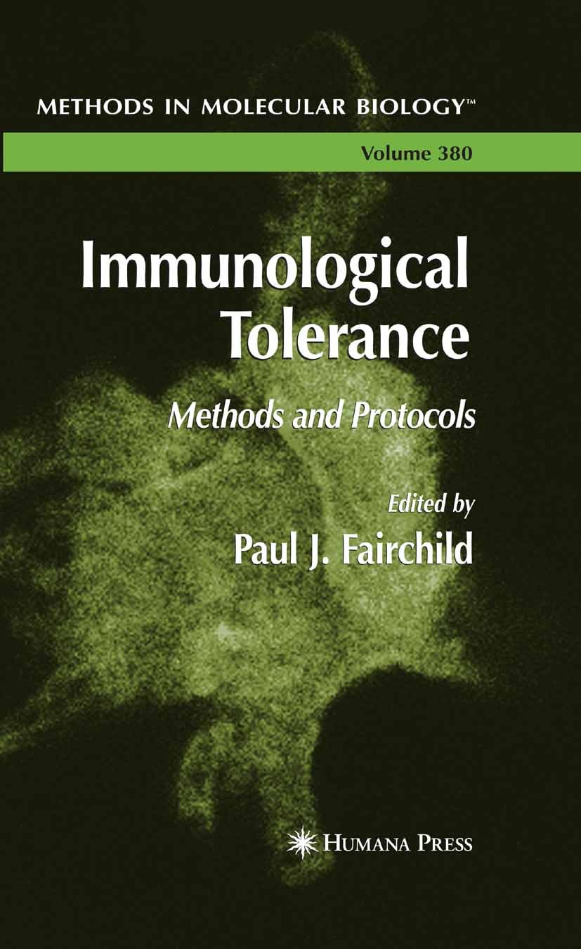 Titlebook: Immunological Tolerance; Methods and Protocol Paul J. Fairchild Book 2007 Humana Press 2007 AIDS.Antigen.Immunologie.Thymus.Transplantation Titlebook: Immunological Tolerance; Methods and Protocol Paul J. Fairchild Book 2007 Humana Press 2007 AIDS.Antigen.Immunologie.Thymus.Transplantation