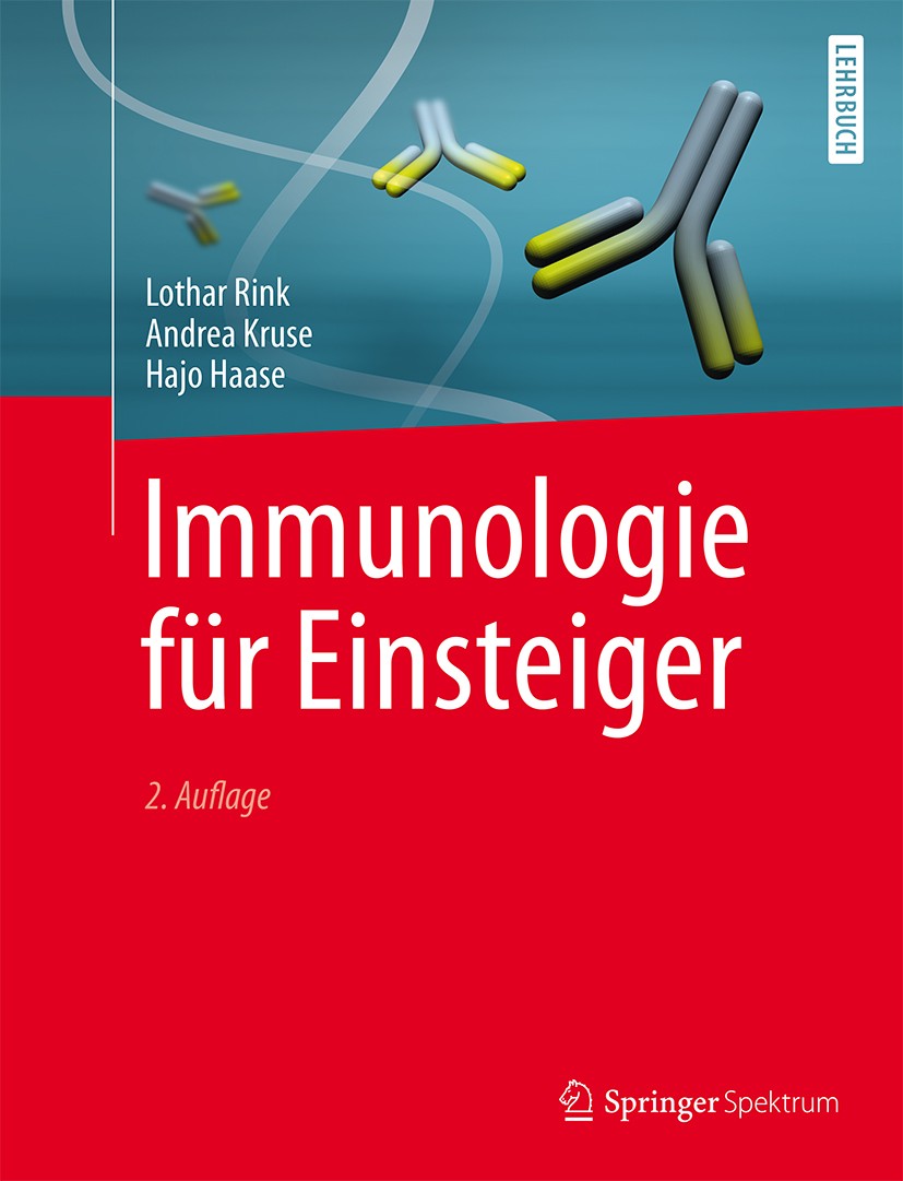 Titlebook: Immunologie für Einsteiger; Lothar Rink,Andrea Kruse,Hajo Haase Textbook 2015Latest edition Springer-Verlag GmbH Deutschland 2015 Antikörp Titlebook: Immunologie für Einsteiger; Lothar Rink,Andrea Kruse,Hajo Haase Textbook 2015Latest edition Springer-Verlag GmbH Deutschland 2015 Antikörp