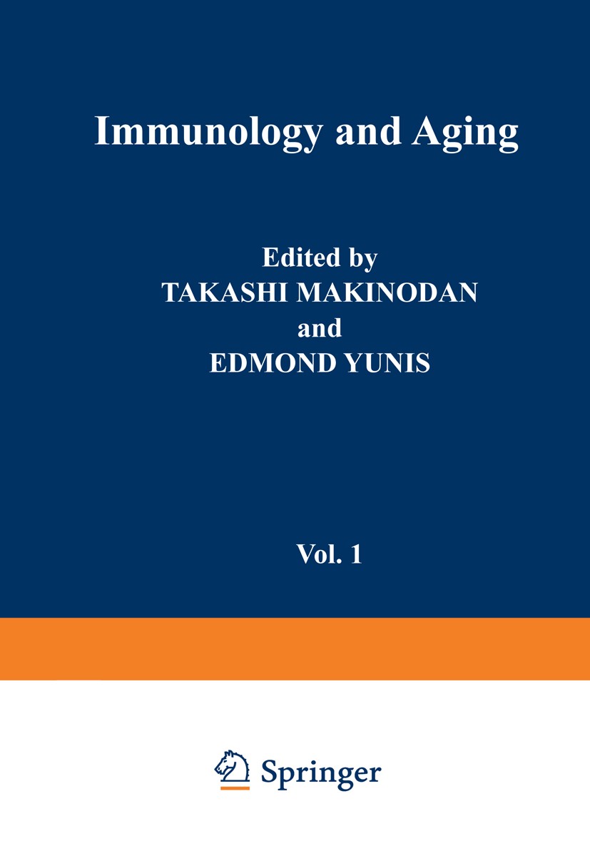 Titlebook: Immunology and Aging; Takashi Makinodan,Edmond Yunis Book 1977 Plenum Publishing Corporation 1977 autoimmune disease.diseases.immune syste Titlebook: Immunology and Aging; Takashi Makinodan,Edmond Yunis Book 1977 Plenum Publishing Corporation 1977 autoimmune disease.diseases.immune syste