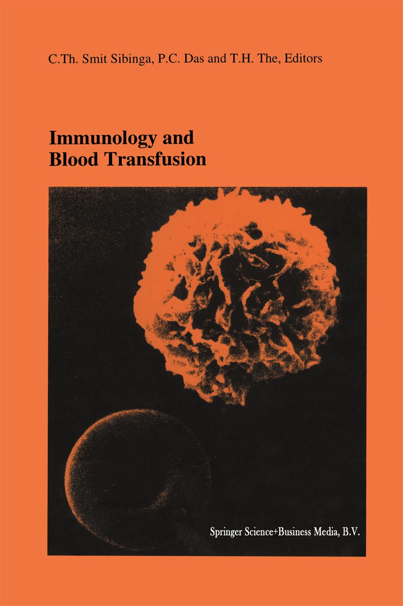 Titlebook: Immunology and Blood Transfusion; Proceedings of the S C. Th. Smit Sibinga,P. C. Das,T. H. The (Professor Conference proceedings 1993 Sprin Titlebook: Immunology and Blood Transfusion; Proceedings of the S C. Th. Smit Sibinga,P. C. Das,T. H. The (Professor Conference proceedings 1993 Sprin