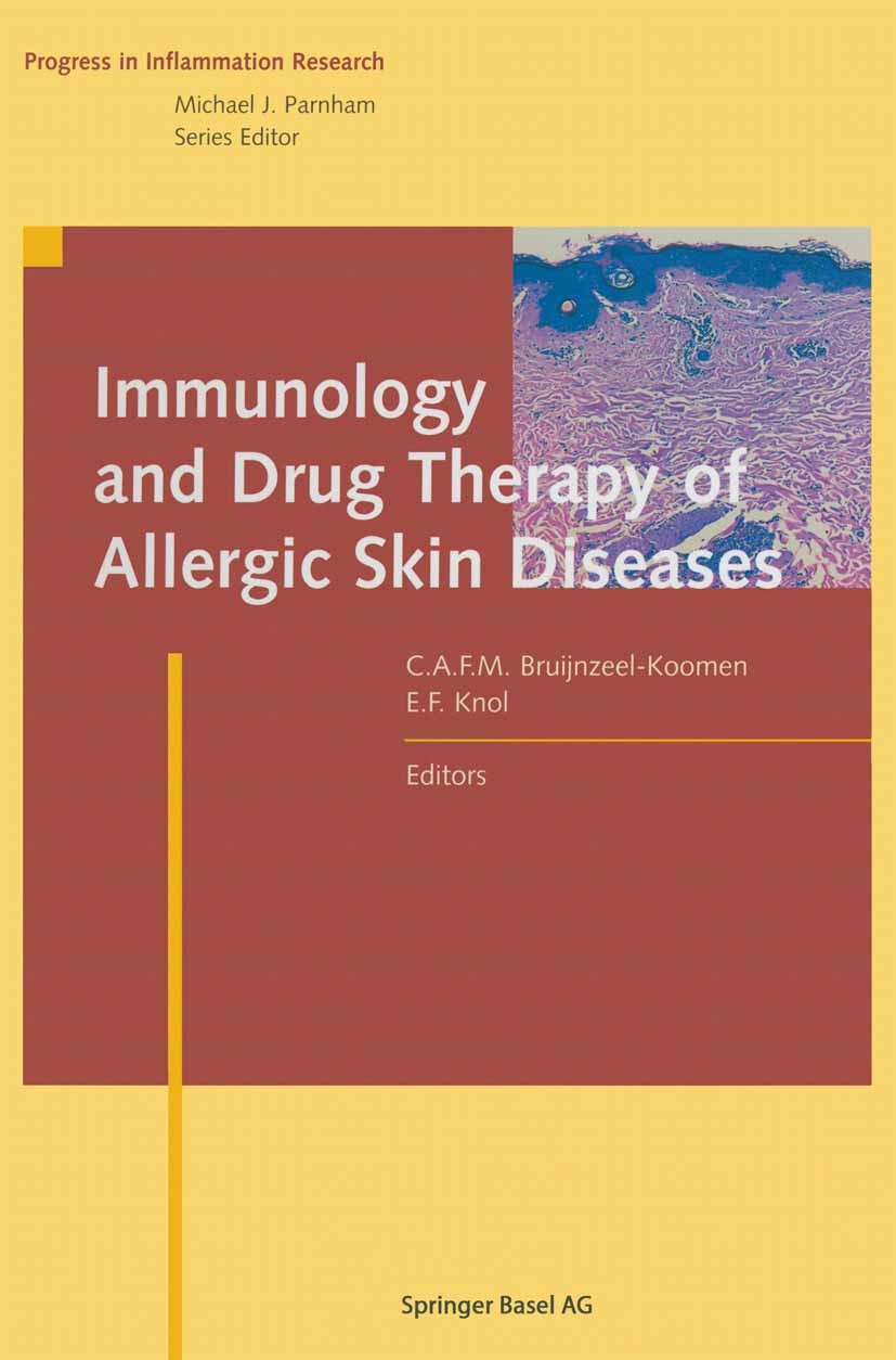 Titlebook: Immunology and Drug Therapy of Allergic Skin Diseases; C. A. F. M. Bruijnzeel-Koomen,E. Knol Book 2000 Springer Basel AG 2000 Dermatitis.U Titlebook: Immunology and Drug Therapy of Allergic Skin Diseases; C. A. F. M. Bruijnzeel-Koomen,E. Knol Book 2000 Springer Basel AG 2000 Dermatitis.U