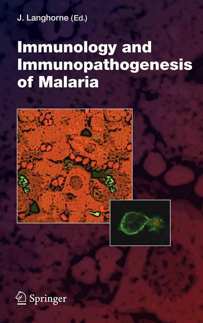 Titlebook: Immunology and Immunopathogenesis of Malaria; Jean Langhorne Book 2005 The Editor(s) (if applicable) and The Author(s), under exclusive li Titlebook: Immunology and Immunopathogenesis of Malaria; Jean Langhorne Book 2005 The Editor(s) (if applicable) and The Author(s), under exclusive li