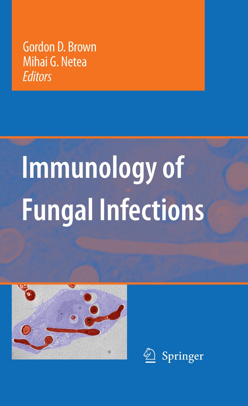 Titlebook: Immunology of Fungal Infections; Gordon D. Brown,Mihai G. Netea Book 2007 Springer Science+Business Media B.V. 2007 AIDS.Fungal Infections Titlebook: Immunology of Fungal Infections; Gordon D. Brown,Mihai G. Netea Book 2007 Springer Science+Business Media B.V. 2007 AIDS.Fungal Infections