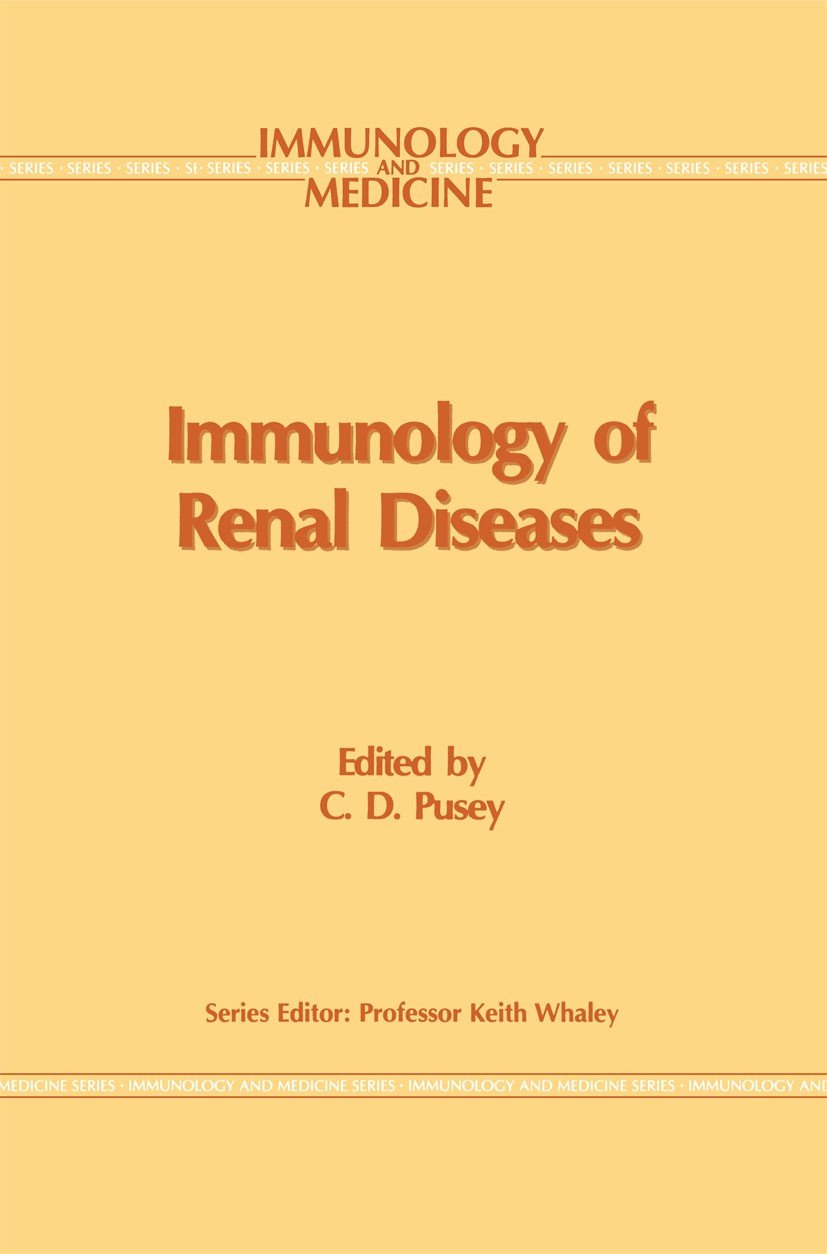Titlebook: Immunology of Renal Disease; C. D. Pusey Book 1991 Springer Science+Business Media Dordrecht 1991 immunology Titlebook: Immunology of Renal Disease; C. D. Pusey Book 1991 Springer Science+Business Media Dordrecht 1991 immunology
