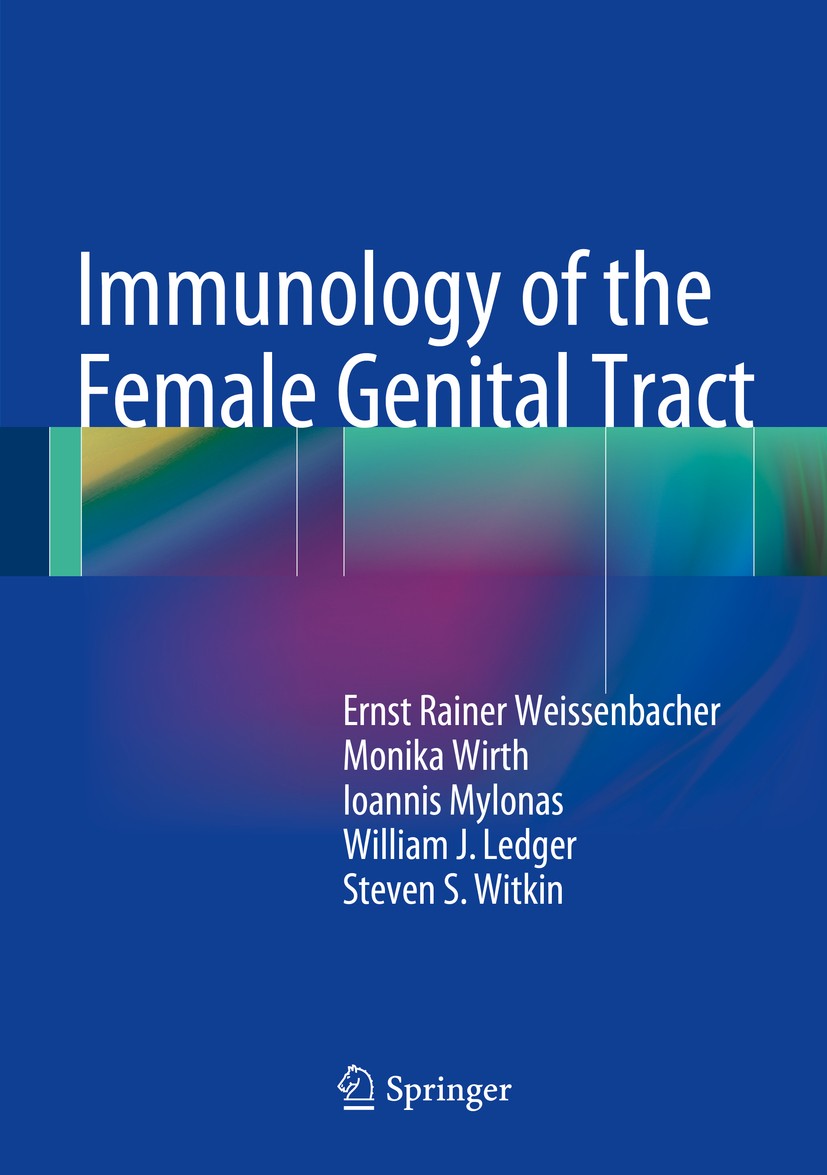Titlebook: Immunology of the Female Genital Tract; Ernst Rainer Weissenbacher,Monika Wirth,Steven S. Book 2014 Springer-Verlag Berlin Heidelberg 201 Titlebook: Immunology of the Female Genital Tract; Ernst Rainer Weissenbacher,Monika Wirth,Steven S. Book 2014 Springer-Verlag Berlin Heidelberg 201
