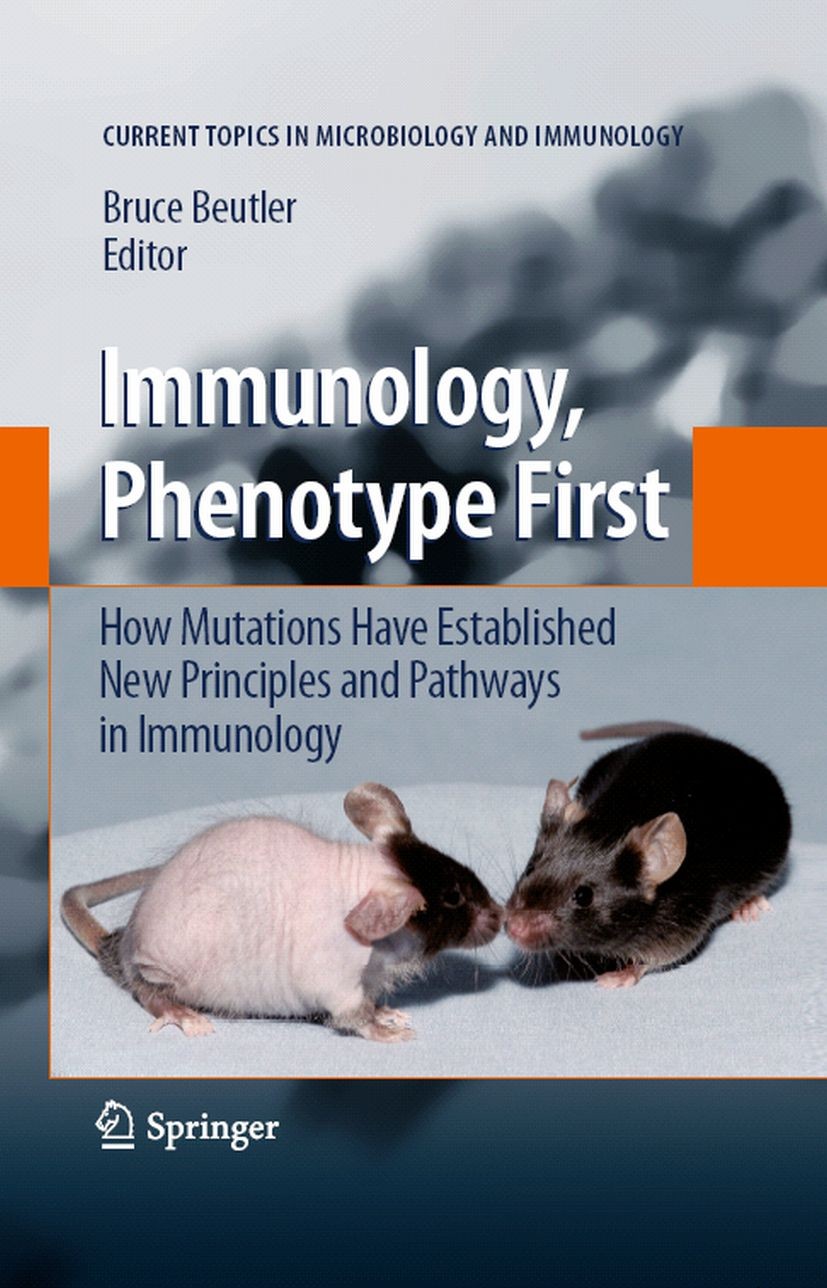 Titlebook: Immunology, Phenotype First: How Mutations Have Established New Principles and Pathways in Immunolog; Bruce Beutler Book 2008 The Editor(s Titlebook: Immunology, Phenotype First: How Mutations Have Established New Principles and Pathways in Immunolog; Bruce Beutler Book 2008 The Editor(s