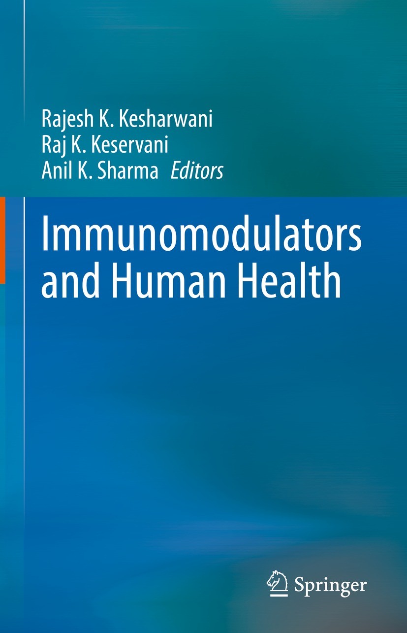 Titlebook: Immunomodulators and Human Health; Rajesh K. Kesharwani,Raj K. Keservani,Anil K. Shar Book 2022 The Editor(s) (if applicable) and The Auth Titlebook: Immunomodulators and Human Health; Rajesh K. Kesharwani,Raj K. Keservani,Anil K. Shar Book 2022 The Editor(s) (if applicable) and The Auth