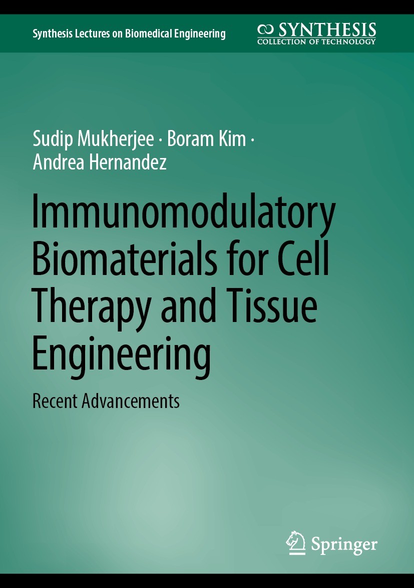 Titlebook: Immunomodulatory Biomaterials for Cell Therapy and Tissue Engineering; Recent Advancements Sudip Mukherjee,Boram Kim,Andrea Hernandez Book Titlebook: Immunomodulatory Biomaterials for Cell Therapy and Tissue Engineering; Recent Advancements Sudip Mukherjee,Boram Kim,Andrea Hernandez Book