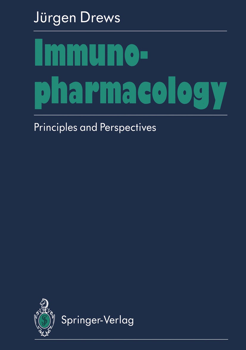 Titlebook: Immunopharmacology; Principles and Persp Jürgen Drews Book 1990 Springer-Verlag Berlin Heidelberg 1990 Immunstimulation.Immunsuppression.an Titlebook: Immunopharmacology; Principles and Persp Jürgen Drews Book 1990 Springer-Verlag Berlin Heidelberg 1990 Immunstimulation.Immunsuppression.an