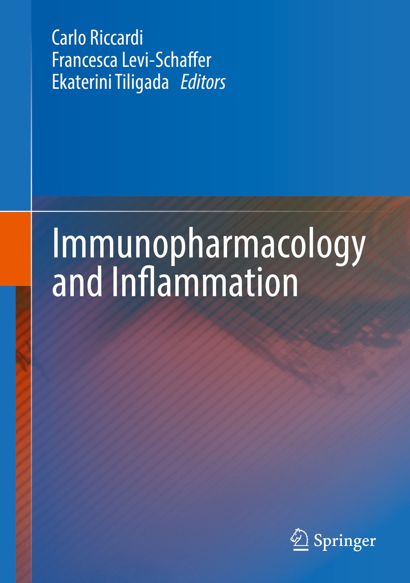 Titlebook: Immunopharmacology and Inflammation; Carlo Riccardi,Francesca Levi-Schaffer,Ekaterini T Book 2018 Springer International Publishing AG, pa Titlebook: Immunopharmacology and Inflammation; Carlo Riccardi,Francesca Levi-Schaffer,Ekaterini T Book 2018 Springer International Publishing AG, pa