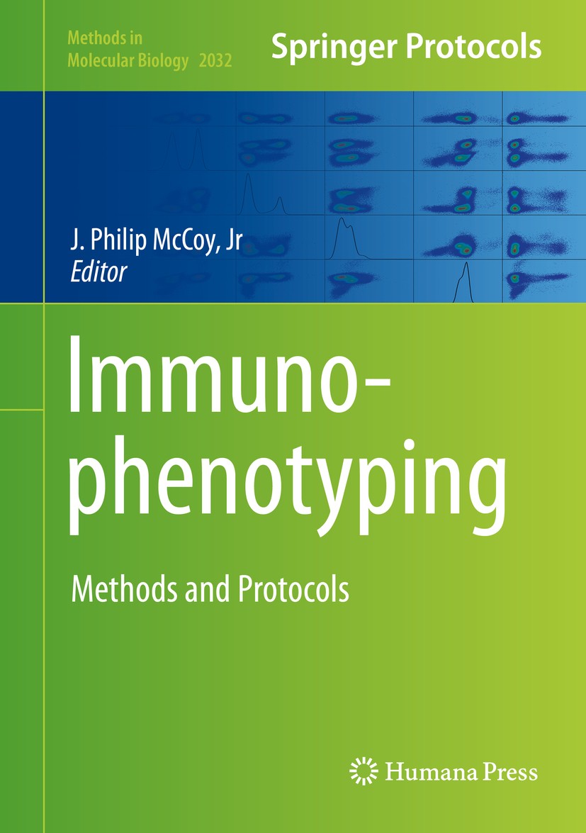 Titlebook: Immunophenotyping; Methods and Protocol J. Philip McCoy, Jr Book 2019 Springer Science+Business Media, LLC, part of Springer Nature 2019 fl Titlebook: Immunophenotyping; Methods and Protocol J. Philip McCoy, Jr Book 2019 Springer Science+Business Media, LLC, part of Springer Nature 2019 fl
