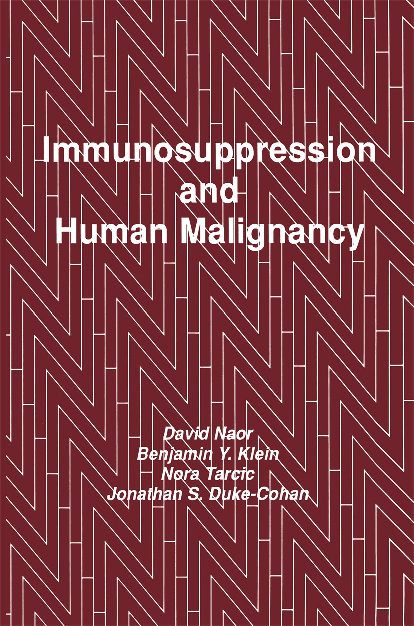 Titlebook: Immunosuppression and Human Malignancy; David Naor,Benjamin Y. Klein,Jonathan S. Duke-Coha Book 1989 The Humana Press Inc. 1989 Antigen.T Titlebook: Immunosuppression and Human Malignancy; David Naor,Benjamin Y. Klein,Jonathan S. Duke-Coha Book 1989 The Humana Press Inc. 1989 Antigen.T