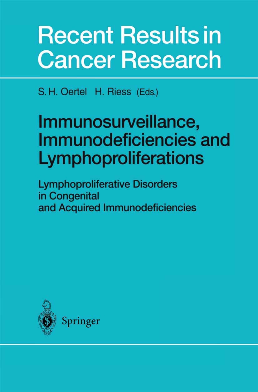 Titlebook: Immunosurveillance, Immunodeficiencies and Lymphoproliferations; Lymphoproliferative Stephan H. Oertel,Hanno Riess Conference proceedings Titlebook: Immunosurveillance, Immunodeficiencies and Lymphoproliferations; Lymphoproliferative Stephan H. Oertel,Hanno Riess Conference proceedings