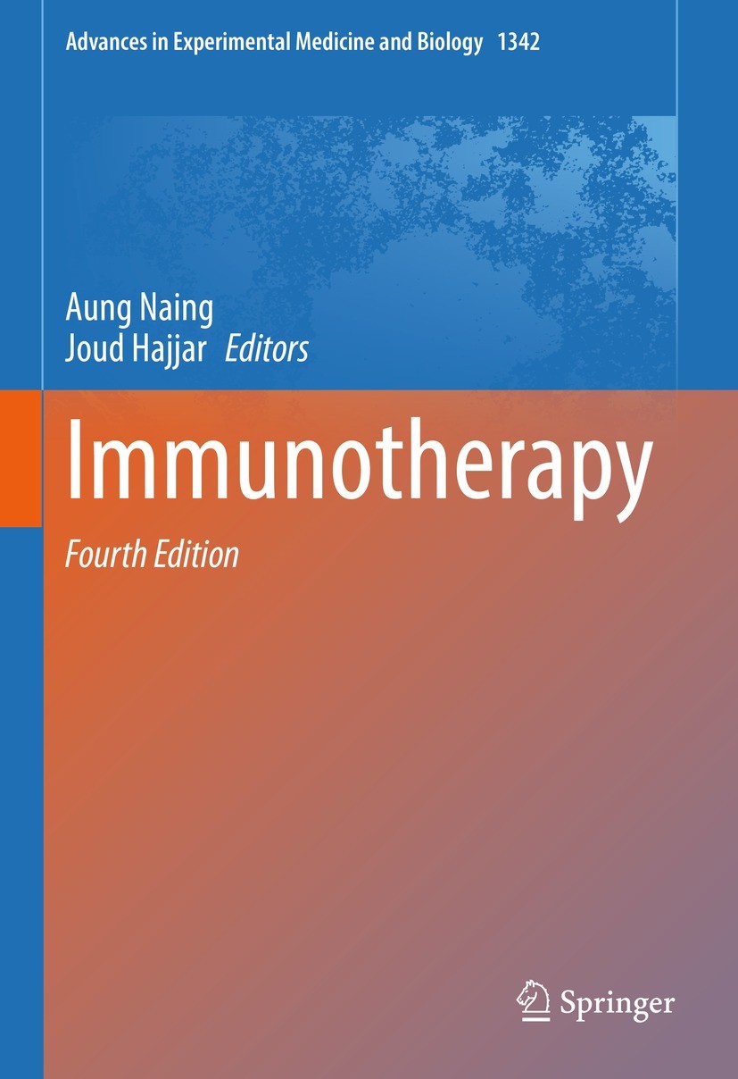 Titlebook: Immunotherapy; Aung Naing,Joud Hajjar Book 2021Latest edition The Editor(s) (if applicable) and The Author(s), under exclusive license to Titlebook: Immunotherapy; Aung Naing,Joud Hajjar Book 2021Latest edition The Editor(s) (if applicable) and The Author(s), under exclusive license to