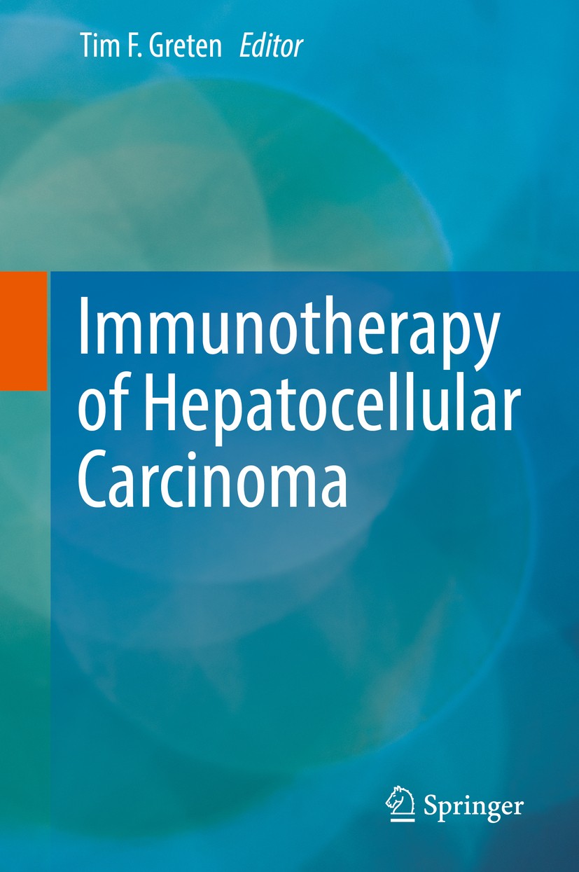 Titlebook: Immunotherapy of Hepatocellular Carcinoma; Tim F. Greten Book 2017 Springer International Publishing AG 2017 Hepatocellular carcinoma.live Titlebook: Immunotherapy of Hepatocellular Carcinoma; Tim F. Greten Book 2017 Springer International Publishing AG 2017 Hepatocellular carcinoma.live