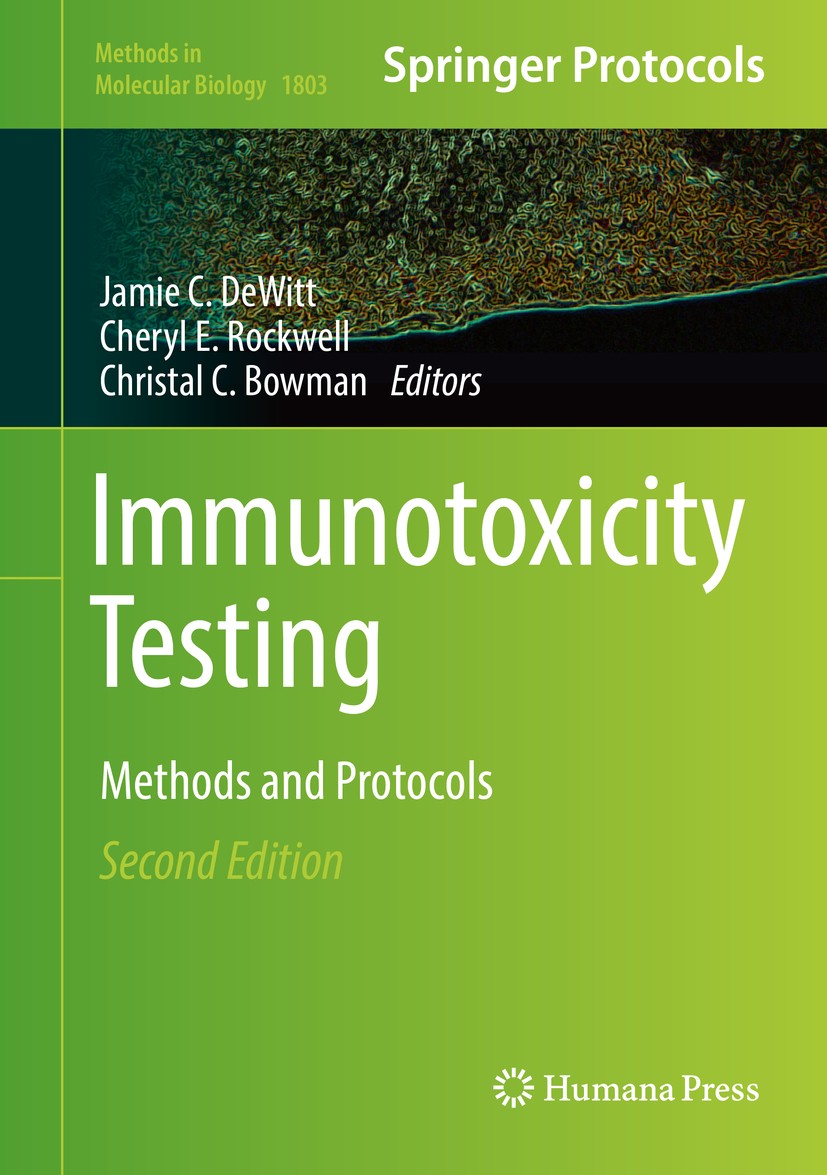 Titlebook: Immunotoxicity Testing; Methods and Protocol Jamie C. DeWitt,Cheryl E. Rockwell,Christal C. Bow Book 2018Latest edition Springer Science+Bu Titlebook: Immunotoxicity Testing; Methods and Protocol Jamie C. DeWitt,Cheryl E. Rockwell,Christal C. Bow Book 2018Latest edition Springer Science+Bu