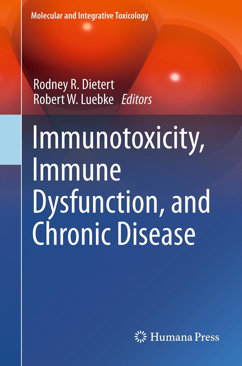Titlebook: Immunotoxicity, Immune Dysfunction, and Chronic Disease; Rodney R. Dietert,Robert W. Luebke Book 2012 Springer Science+Business Media, LLC Titlebook: Immunotoxicity, Immune Dysfunction, and Chronic Disease; Rodney R. Dietert,Robert W. Luebke Book 2012 Springer Science+Business Media, LLC