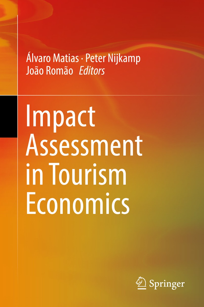Titlebook: Impact Assessment in Tourism Economics; Álvaro Matias,Peter Nijkamp,João Romão Book 2016 Springer International Publishing Switzerland 201 Titlebook: Impact Assessment in Tourism Economics; Álvaro Matias,Peter Nijkamp,João Romão Book 2016 Springer International Publishing Switzerland 201