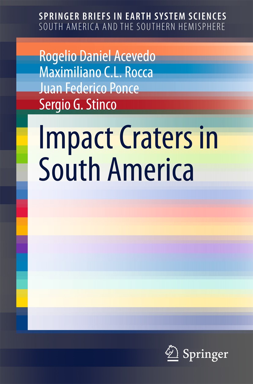 Titlebook: Impact Craters in South America; Rogelio Daniel Acevedo,Maximiliano C. L. Rocca,Ser Book 2015 The Author(s) 2015 Geomorphological Change.G Titlebook: Impact Craters in South America; Rogelio Daniel Acevedo,Maximiliano C. L. Rocca,Ser Book 2015 The Author(s) 2015 Geomorphological Change.G