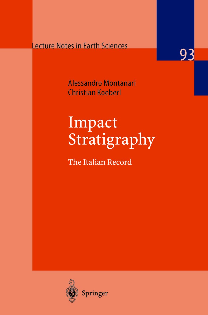 Titlebook: Impact Stratigraphy; The Italian Record Alessandro Montanari,Christian Koeberl Book 2000 Springer-Verlag Berlin Heidelberg 2000 K-T boundar Titlebook: Impact Stratigraphy; The Italian Record Alessandro Montanari,Christian Koeberl Book 2000 Springer-Verlag Berlin Heidelberg 2000 K-T boundar