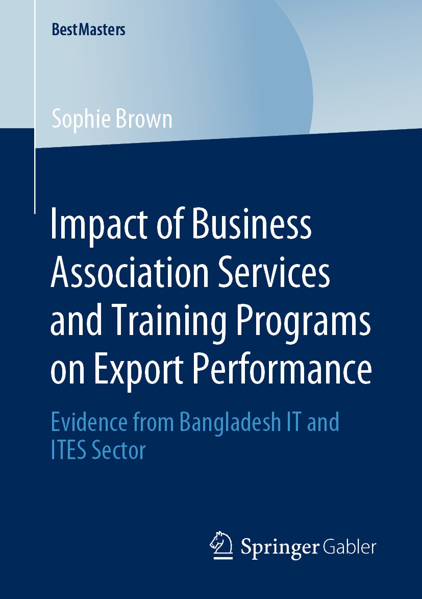 Titlebook: Impact of Business Association Services and Training Programs on Export Performance; Evidence from Bangla Sophie Brown Book 2020 Springer F Titlebook: Impact of Business Association Services and Training Programs on Export Performance; Evidence from Bangla Sophie Brown Book 2020 Springer F