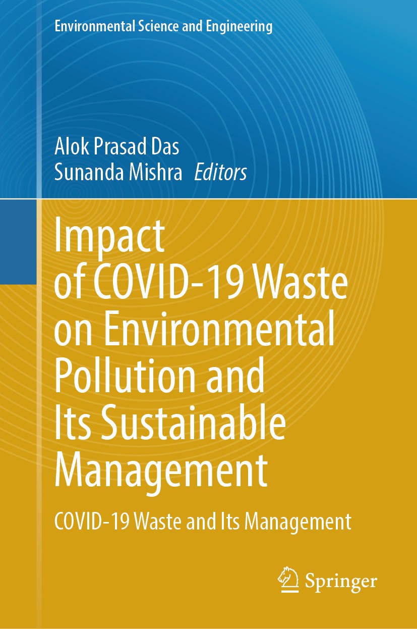 Titlebook: Impact of COVID-19 Waste on Environmental Pollution and Its Sustainable Management; COVID-19 Waste and I Alok Prasad Das,Sunanda Mishra Boo Titlebook: Impact of COVID-19 Waste on Environmental Pollution and Its Sustainable Management; COVID-19 Waste and I Alok Prasad Das,Sunanda Mishra Boo