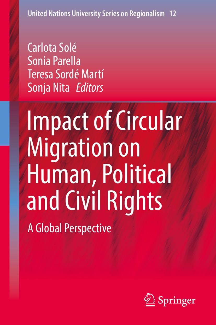 Titlebook: Impact of Circular Migration on Human, Political and Civil Rights; A Global Perspective Carlota Solé,Sonia Parella,Sonja Nita Book 2016 Spr Titlebook: Impact of Circular Migration on Human, Political and Civil Rights; A Global Perspective Carlota Solé,Sonia Parella,Sonja Nita Book 2016 Spr