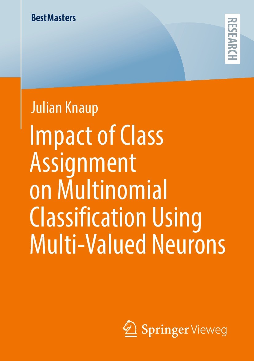 Titlebook: Impact of Class Assignment on Multinomial Classification Using Multi-Valued Neurons; Julian Knaup Book 2022 The Editor(s) (if applicable) Titlebook: Impact of Class Assignment on Multinomial Classification Using Multi-Valued Neurons; Julian Knaup Book 2022 The Editor(s) (if applicable)