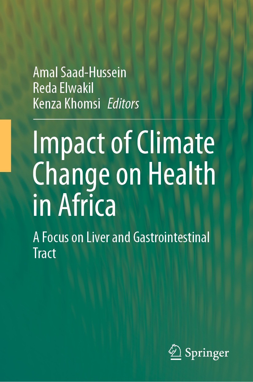 Titlebook: Impact of Climate Change on Health in Africa; A Focus on Liver and Amal Saad-Hussein,Reda Elwakil,Kenza Khomsi Book 2023 The Editor(s) (if Titlebook: Impact of Climate Change on Health in Africa; A Focus on Liver and Amal Saad-Hussein,Reda Elwakil,Kenza Khomsi Book 2023 The Editor(s) (if