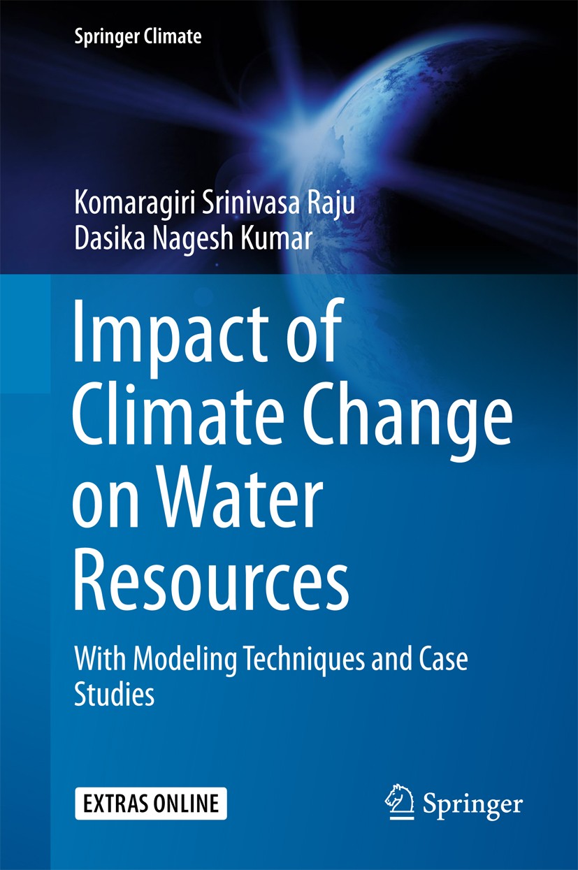 Titlebook: Impact of Climate Change on Water Resources; With Modeling Techni Komaragiri Srinivasa Raju,Dasika Nagesh Kumar Book 2018 Springer Nature S Titlebook: Impact of Climate Change on Water Resources; With Modeling Techni Komaragiri Srinivasa Raju,Dasika Nagesh Kumar Book 2018 Springer Nature S