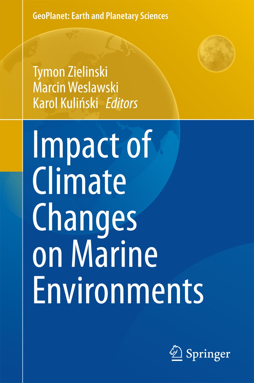 Titlebook: Impact of Climate Changes on Marine Environments; Tymon Zielinski,Marcin Weslawski,Karol Kuliński Book 2015 Springer International Publish Titlebook: Impact of Climate Changes on Marine Environments; Tymon Zielinski,Marcin Weslawski,Karol Kuliński Book 2015 Springer International Publish