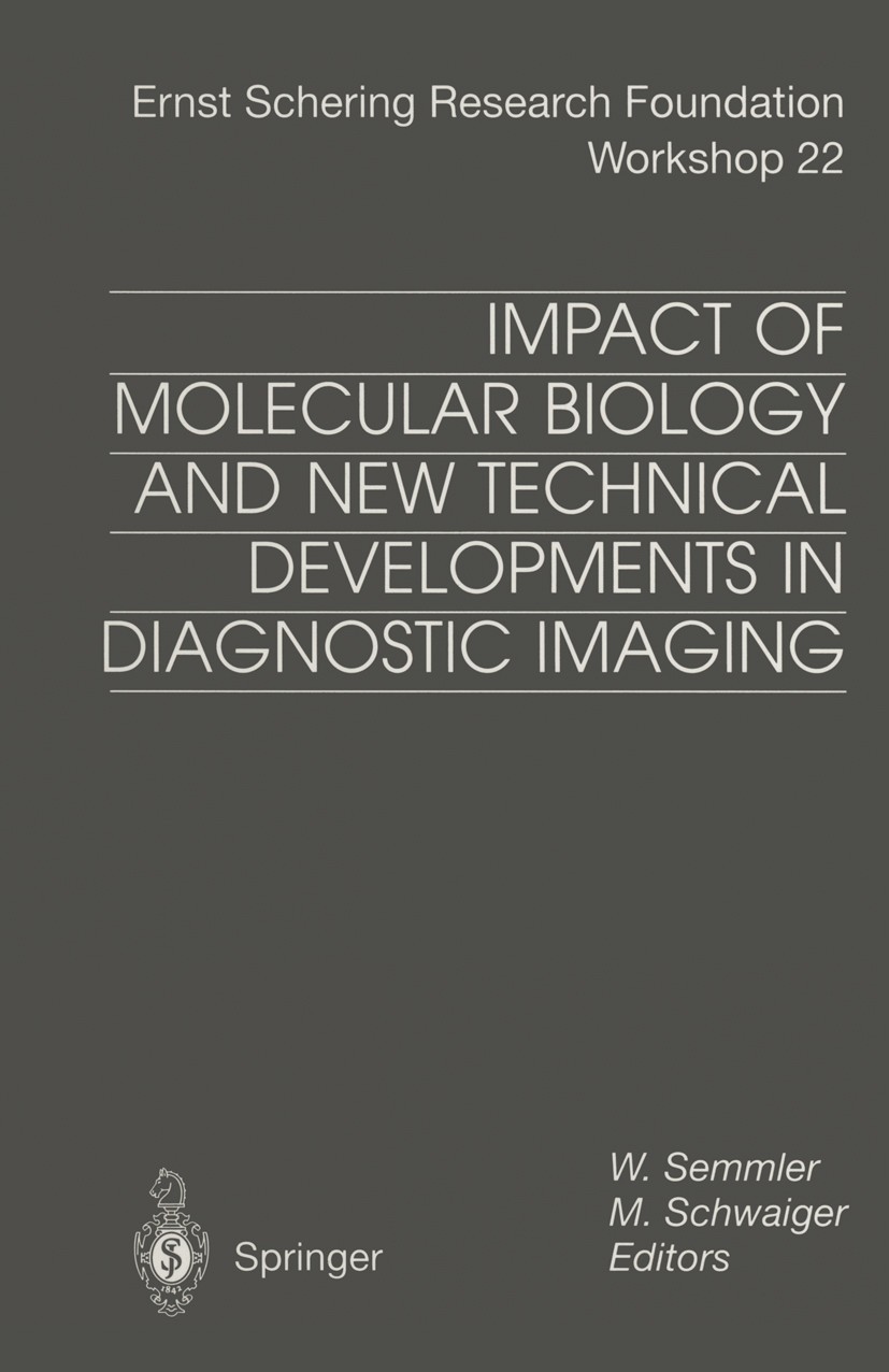 Titlebook: Impact of Molecular Biology and New Technical Developments in Diagnostic Imaging; W. Semmler,M. Schwaiger Conference proceedings 1997 Spri Titlebook: Impact of Molecular Biology and New Technical Developments in Diagnostic Imaging; W. Semmler,M. Schwaiger Conference proceedings 1997 Spri