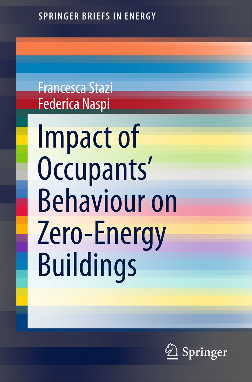 Titlebook: Impact of Occupants‘ Behaviour on Zero-Energy Buildings; Francesca Stazi,Federica Naspi Book 2018 The Author(s) 2018 Occupant Behaviour.Be Titlebook: Impact of Occupants‘ Behaviour on Zero-Energy Buildings; Francesca Stazi,Federica Naspi Book 2018 The Author(s) 2018 Occupant Behaviour.Be