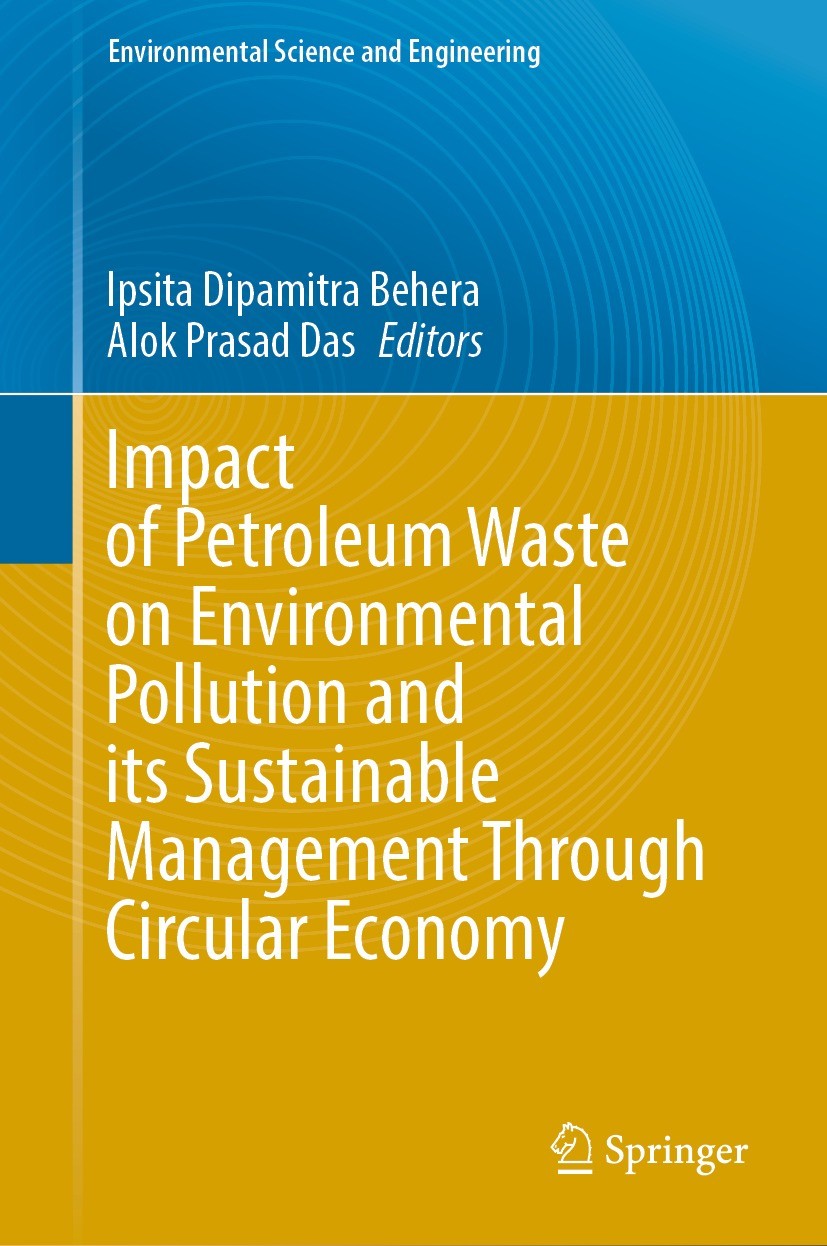 Titlebook: Impact of Petroleum Waste on Environmental Pollution and its Sustainable Management Through Circular; Ipsita Dipamitra Behera,Alok Prasad Titlebook: Impact of Petroleum Waste on Environmental Pollution and its Sustainable Management Through Circular; Ipsita Dipamitra Behera,Alok Prasad