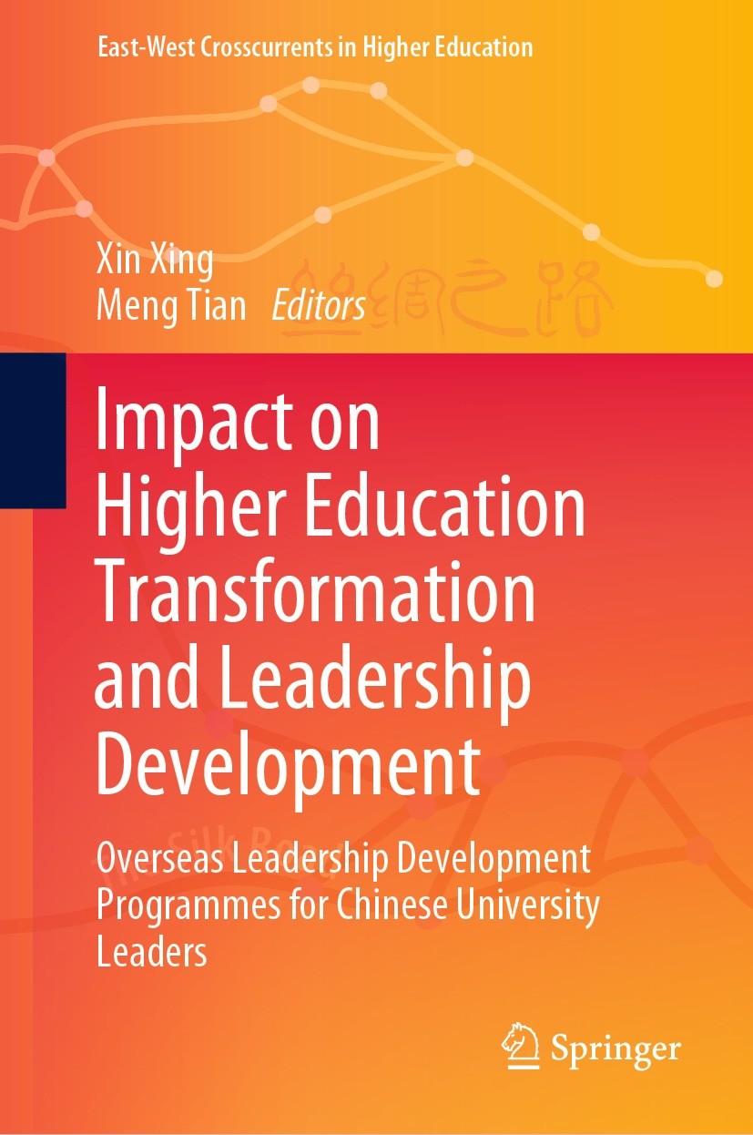 Titlebook: Impact on Higher Education Transformation and Leadership Development; Overseas Leadership Xin Xing,Meng Tian Book 2022 The Editor(s) (if a Titlebook: Impact on Higher Education Transformation and Leadership Development; Overseas Leadership Xin Xing,Meng Tian Book 2022 The Editor(s) (if a