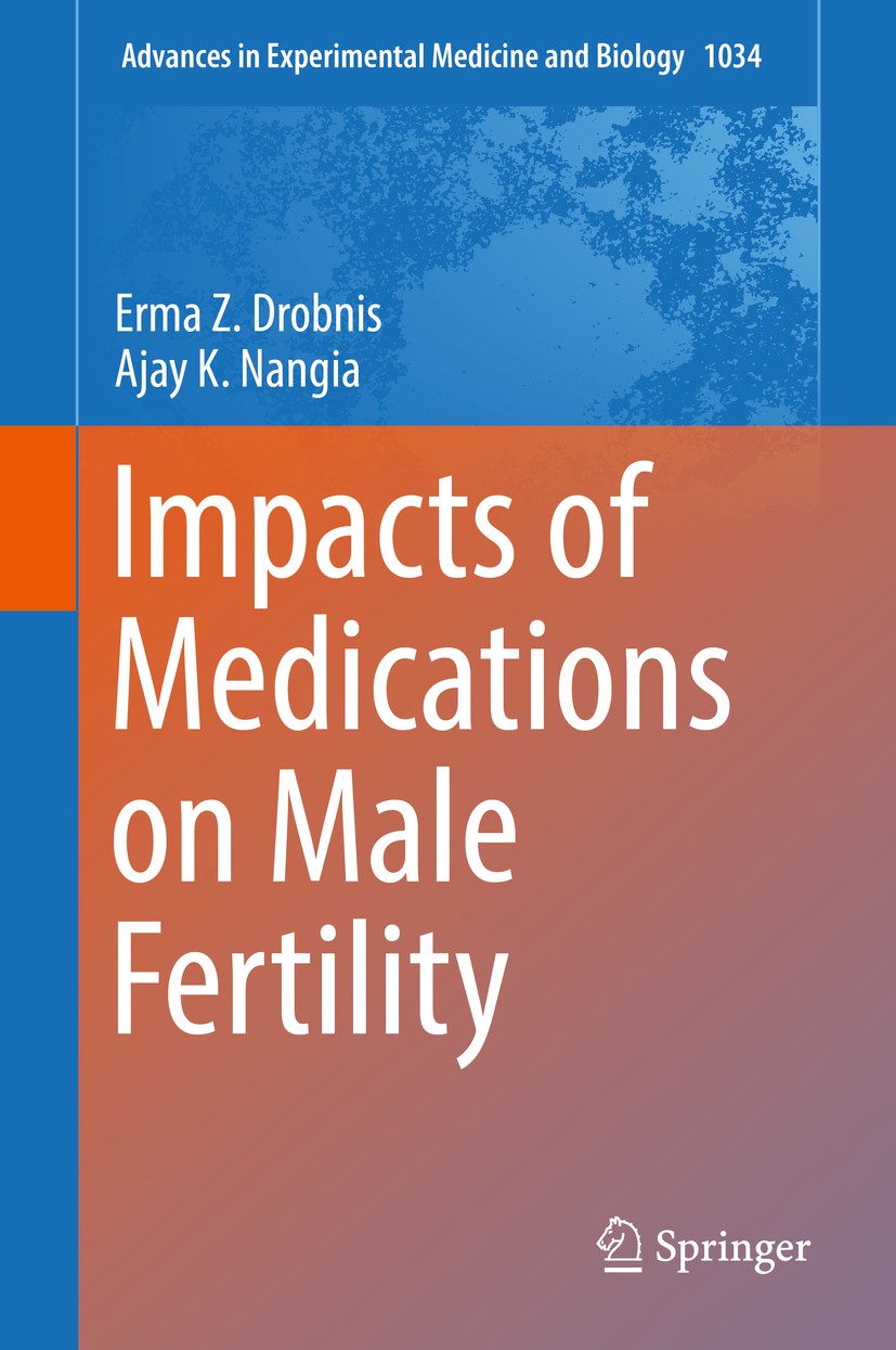 Titlebook: Impacts of Medications on Male Fertility; Erma Z. Drobnis,Ajay K. Nangia Book 2017 Springer International Publishing AG 2017 Male fertilit Titlebook: Impacts of Medications on Male Fertility; Erma Z. Drobnis,Ajay K. Nangia Book 2017 Springer International Publishing AG 2017 Male fertilit