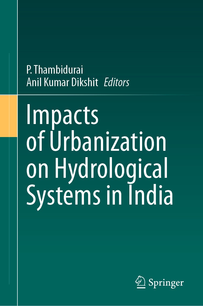 Titlebook: Impacts of Urbanization on Hydrological Systems in India; P. Thambidurai,Anil Kumar Dikshit Book 2023 The Editor(s) (if applicable) and Th Titlebook: Impacts of Urbanization on Hydrological Systems in India; P. Thambidurai,Anil Kumar Dikshit Book 2023 The Editor(s) (if applicable) and Th