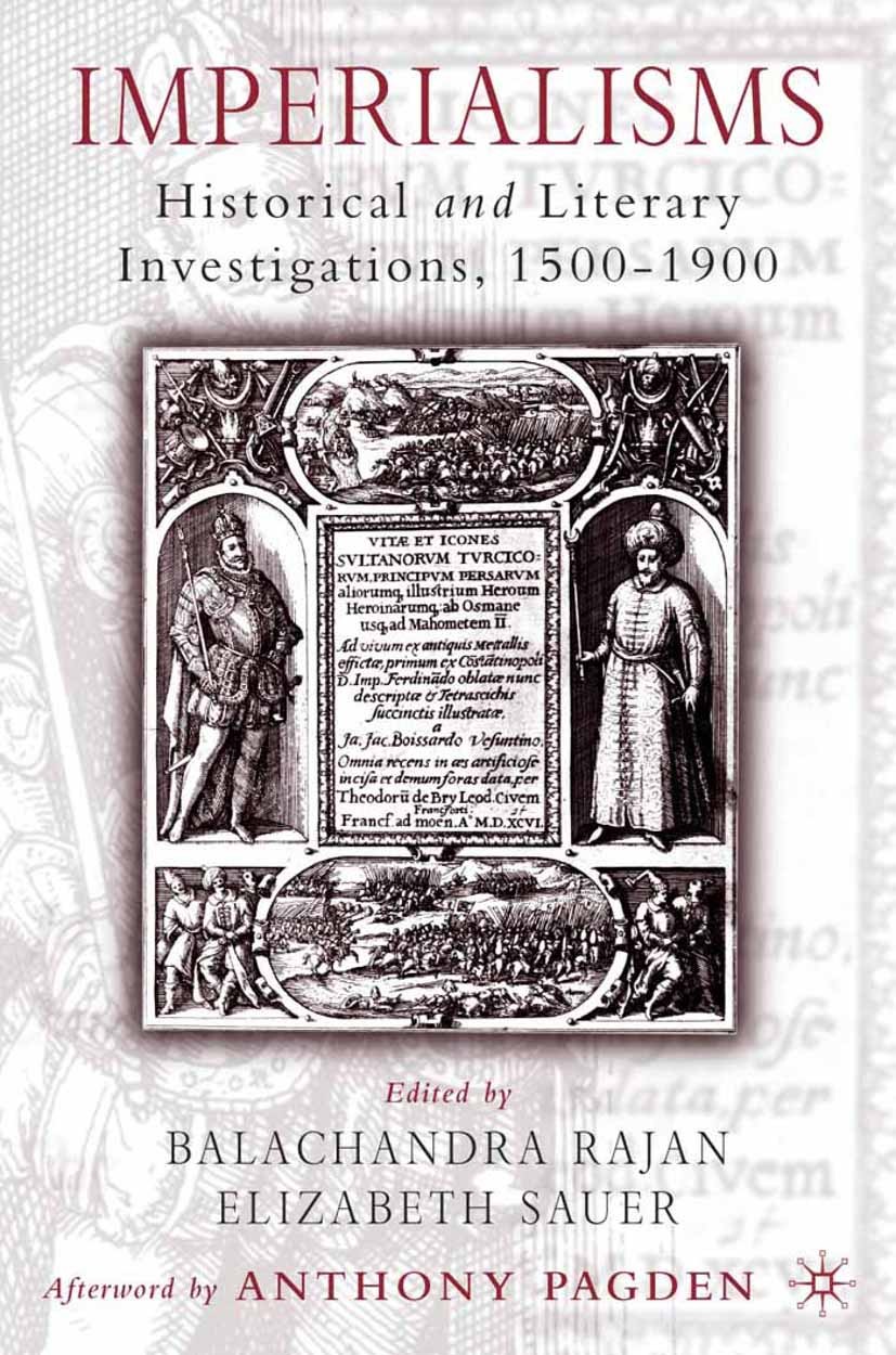 Titlebook: Imperialisms; Historical and Liter Balachandra Rajan,Elizabeth Sauer Book 2004 Palgrave Macmillan, a division of Nature America Inc. 2004 c Titlebook: Imperialisms; Historical and Liter Balachandra Rajan,Elizabeth Sauer Book 2004 Palgrave Macmillan, a division of Nature America Inc. 2004 c