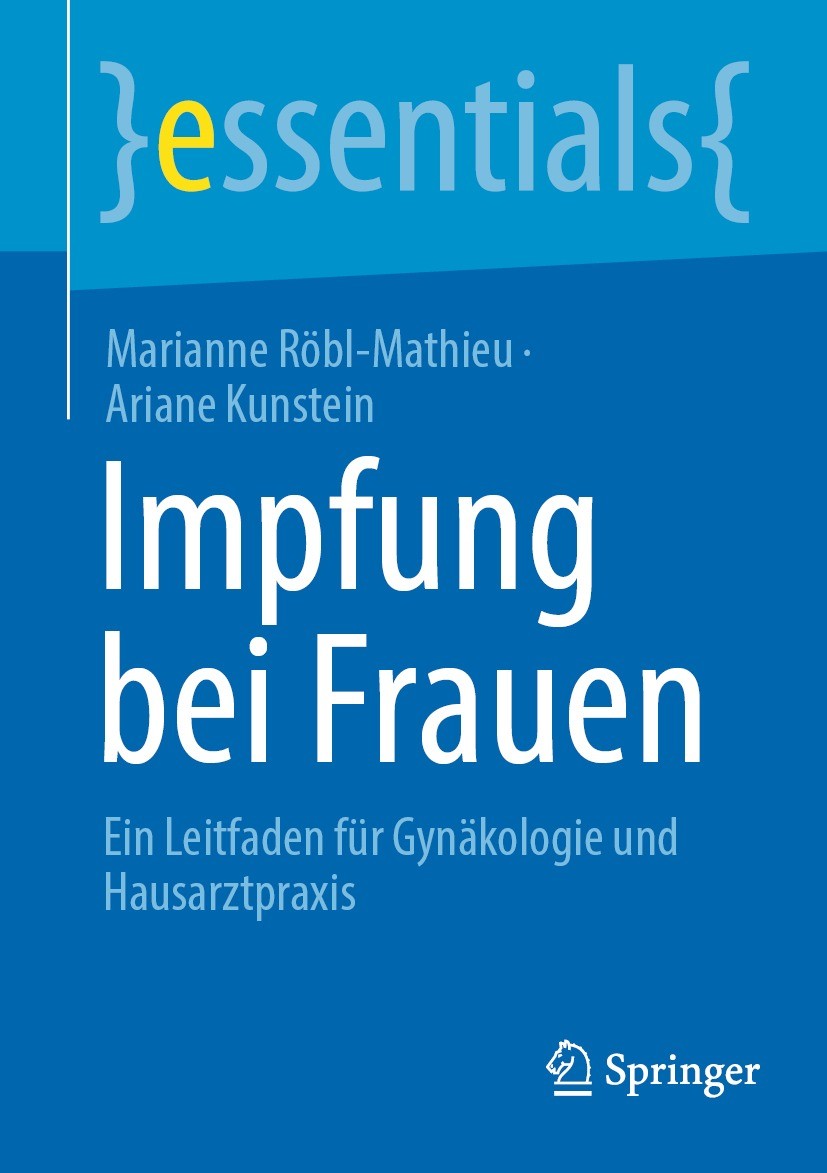 Titlebook: Impfung bei Frauen; Ein Leitfaden für Gy Marianne Röbl-Mathieu,Ariane Kunstein Book 2023 Der/die Herausgeber bzw. der/die Autor(en), exklus Titlebook: Impfung bei Frauen; Ein Leitfaden für Gy Marianne Röbl-Mathieu,Ariane Kunstein Book 2023 Der/die Herausgeber bzw. der/die Autor(en), exklus