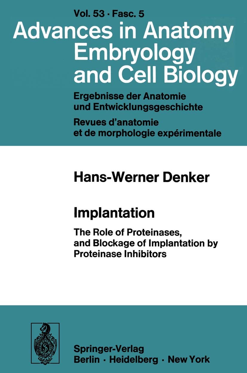 Titlebook: Implantation; The Role of Proteina Hans-Werner Denker Book 1977 The Editor(s) (if applicable) and The Author(s), under exclusive license to Titlebook: Implantation; The Role of Proteina Hans-Werner Denker Book 1977 The Editor(s) (if applicable) and The Author(s), under exclusive license to