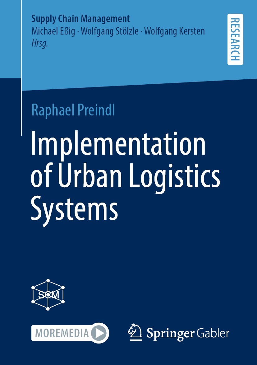 Titlebook: Implementation of Urban Logistics Systems; Raphael Preindl Book 2022 The Editor(s) (if applicable) and The Author(s), under exclusive lice Titlebook: Implementation of Urban Logistics Systems; Raphael Preindl Book 2022 The Editor(s) (if applicable) and The Author(s), under exclusive lice