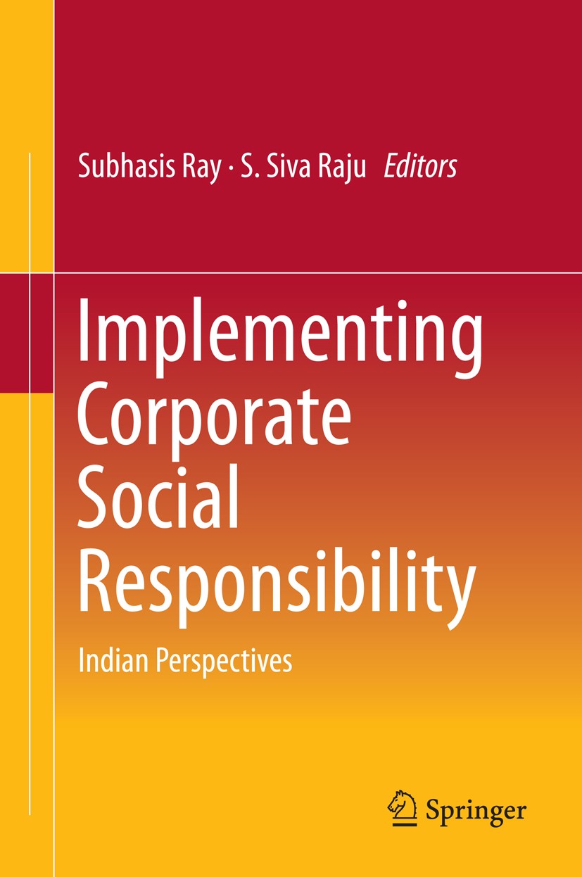 Titlebook: Implementing Corporate Social Responsibility; Indian Perspectives Subhasis Ray,S. Siva Raju Book 2014 Springer Nature India Private Limited Titlebook: Implementing Corporate Social Responsibility; Indian Perspectives Subhasis Ray,S. Siva Raju Book 2014 Springer Nature India Private Limited