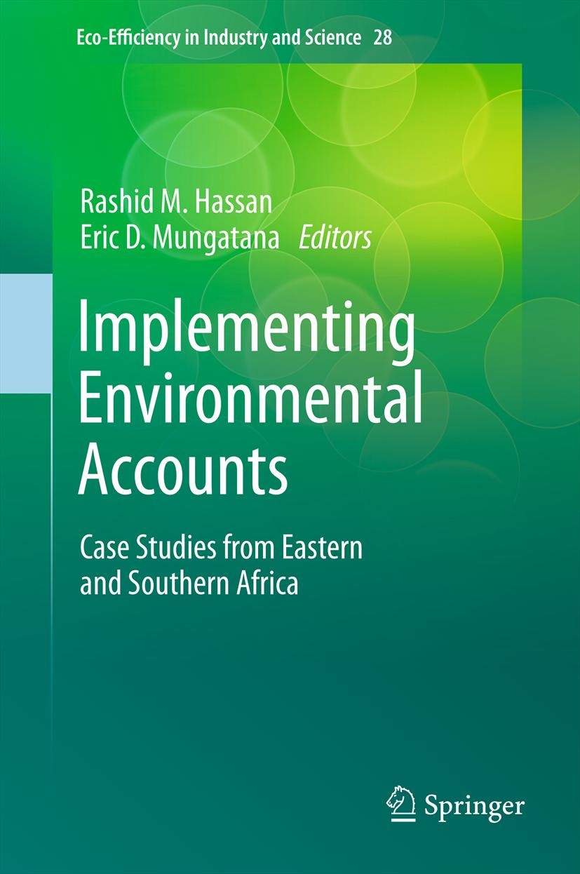 Titlebook: Implementing Environmental Accounts; Case Studies from Ea Rashid M. Hassan,Eric D. Mungatana Book 2013 Springer Science+Business Media Dord Titlebook: Implementing Environmental Accounts; Case Studies from Ea Rashid M. Hassan,Eric D. Mungatana Book 2013 Springer Science+Business Media Dord